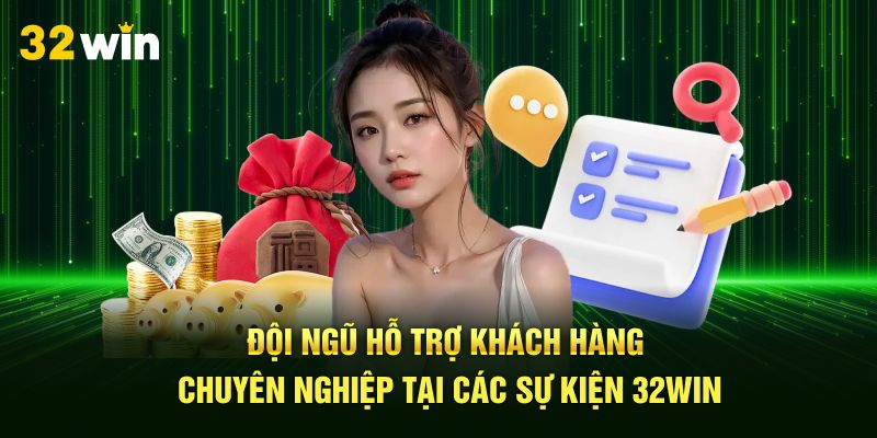 Đội ngũ hỗ trợ khách hàng chuyên nghiệp tại các sự kiện 32Win